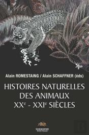 Histoires Naturelles Des Animaux Xxe - Xxie Siècles