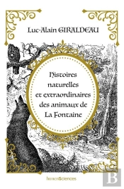 Histoires Naturelles Et Extraordinaires Des Animaux De La Fontaine