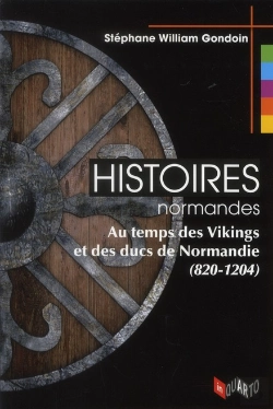 Bertrand.pt - Histoires Normandes - Au Temps Des Vikings Et Des Ducs De Normandie (820-1204)