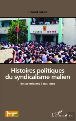 Bertrand.pt - Histoires Politiques Du Syndicalisme Malien De Ses Origines A Nos Jours