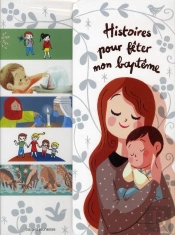 Histoires Pour Feter Mon Bapteme Fevrier2012
