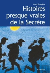 Histoires Presques Vraies A La Secrete