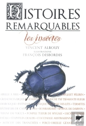 Histoires Remarquables ; Les Insectes
