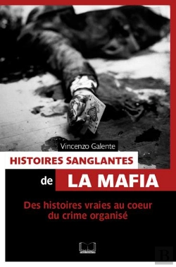 Bertrand.pt - Histoires Sanglantes De La Mafia ; Des Histoires Vraies Au Coeur Du Crime Organisé