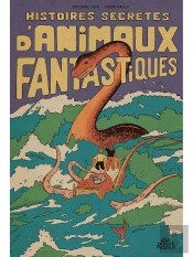 Histoires Secrètes D'Animaux Fantastiques