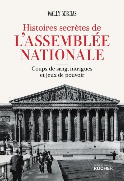 Bertrand.pt - Histoires Secrètes De L'Assemblée Nationale : Coups De Sang, Intrigues Et Jeux De Pouvoir
