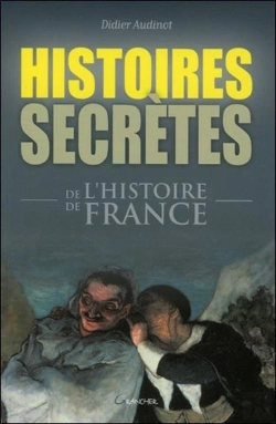 Bertrand.pt - Histoires Secrètes De L'Histoire De France