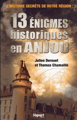 Bertrand.pt - Histoires Secrètes De Votre Région ; 13 Énigmes Historiques En Anjou