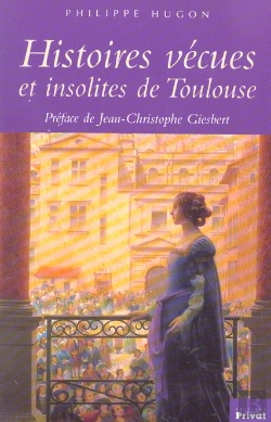 Bertrand.pt - Histoires Vecues Et Insolites De Toulouse