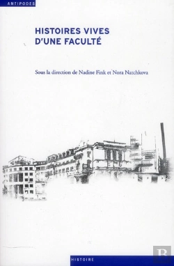 Bertrand.pt - Histoires Vives D'Une Faculté ; Récits D'Acteurs Et D'Actrices De La Faculté De Psychologie Et Des Sciences De L'Éducation