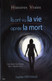 Histoires Vraies Ils Ont Vu La Vie Apres La Mort