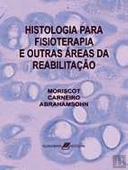 Bertrand.pt - Histologia para Fisioterapia e Outras Áreas da Reabilitação