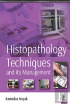 Histopathology Techniques And Its Management