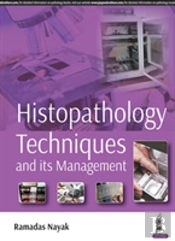 Histopathology Techniques And Its Management