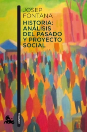 Historia: Análisis Del Pasado Y Proyecto Social