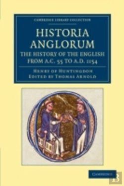 Bertrand.pt - Historia Anglorum. The History Of The English From Ac 55 To Ad 1154