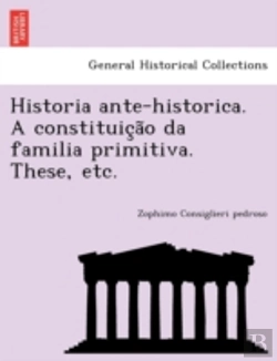 Bertrand.pt - Historia Ante-Historica. A Constituic A