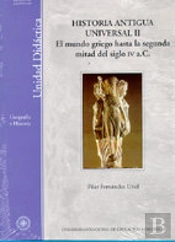 Historia Antigua Universal Ii. El Mundo Griego (Hasta La Segunda Mitad Del Siglo Iv A.C.)