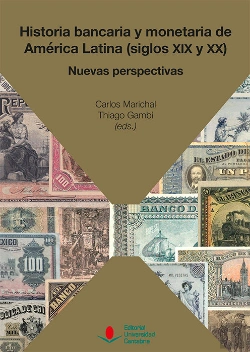 Bertrand.pt - Historia Bancaria Y Monetaria De América Latina (Siglos Xix Y Xx): Nuevas Perspectivas