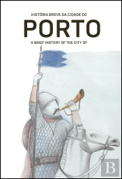 História Breve da Cidade do Porto | A Brief History of the City of Porto