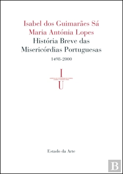 Bertrand.pt - História Breve das Misericórdias Portuguesas