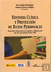 Historia Clínica Y Protección De Datos Personales. Especial Referencia Al Registro Obligatorio De Lo