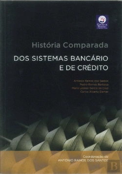 Bertrand.pt - História Comparada Dos Sistemas Bancário E De Crédito