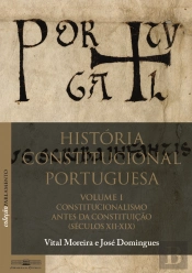 História Constitucional Portuguesa - Volume I