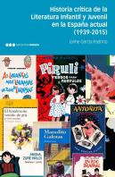 Historia Crítica De La Literatura Infantil Y Juvenil En La España Actual (1939-2015)