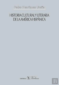 Bertrand.pt - Historia Cultural Y Literaria De La América Hispánica