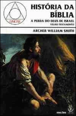 Bertrand.pt - História da Bíblia: A Perda do Deus de Israel