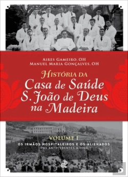 Bertrand.pt - História da Casa de Saúde S. João de Deus na Madeira