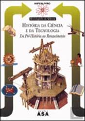 História da Ciência e da Tecnologia - Da Pré-História ao Renascimento