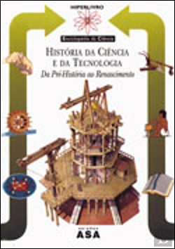 Bertrand.pt - História da Ciência e da Tecnologia - Da Pré-História ao Renascimento