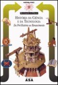História da Ciência e da Tecnologia - Da Pré-História ao Renascimento