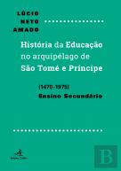Historia da Educação no Arquipélago de São Tomé e Príncipe (1470-1975)