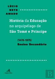Historia da Educação no Arquipélago de São Tomé e Príncipe (1470-1975)