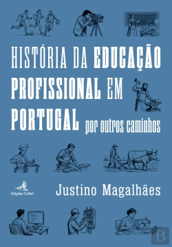 Bertrand.pt - História da Educação Profissional em Portugal 