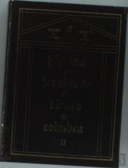Bertrand.pt - História da Faculdade de Direito de Coimbra - Vol. II