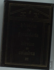 História da Faculdade de Direito de Coimbra - Vol. III