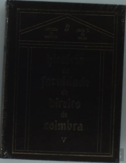 Bertrand.pt - História da Faculdade de Direito de Coimbra - Vol. V