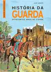 História da Guarda - Oitocentos Anos de Cidade