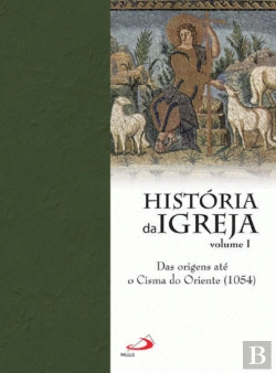 Bertrand.pt - História da Igreja Volume I