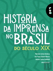 História Da Imprensa No Brasil Do Século Xix