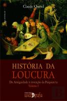 História da Loucura  - Volume I