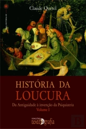 História da Loucura  - Volume I