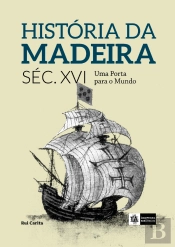 História da Madeira Séc. XVI - Volume II