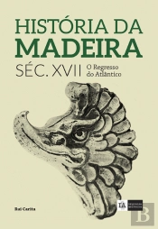 História da Madeira Séc. XVII - Volume III