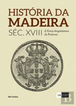 História da Madeira Séc. XVIII - Volume IV