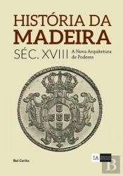 História da Madeira Séc. XVIII - Volume IV